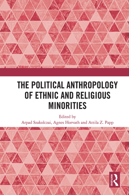 The Political Anthropology of Ethnic and Religious Minorities, EPUB eBook