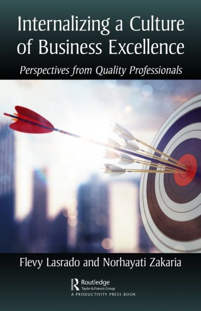 Internalizing a Culture of Business Excellence : Perspectives from Quality Professionals, EPUB eBook