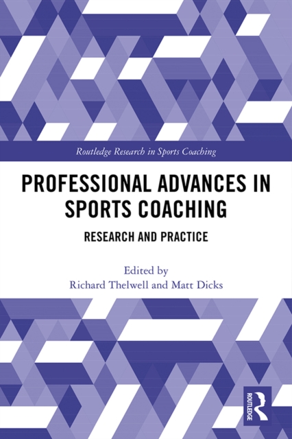 Professional Advances in Sports Coaching : Research and Practice, PDF eBook
