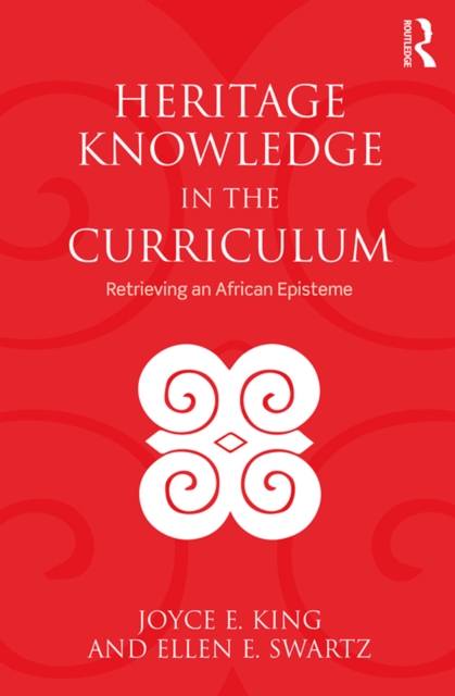 Heritage Knowledge in the Curriculum : Retrieving an African Episteme, PDF eBook
