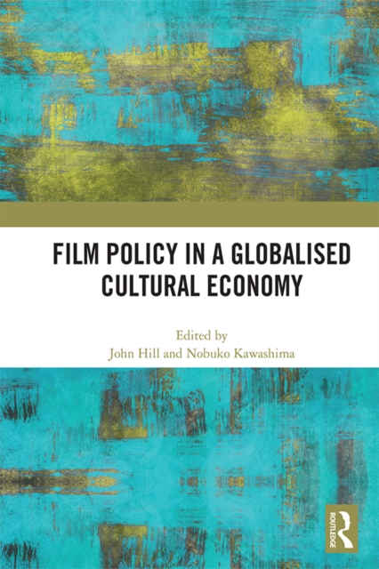 Film Policy in a Globalised Cultural Economy, PDF eBook
