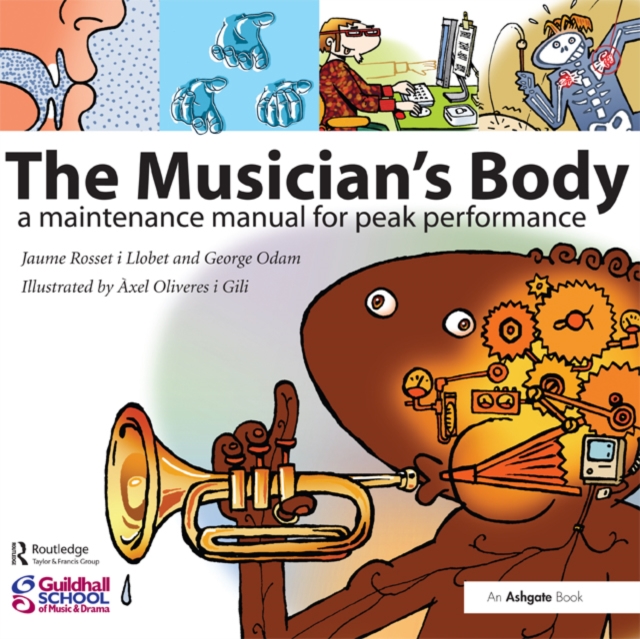 The Musician's Body : A Maintenance Manual for Peak Performance, PDF eBook