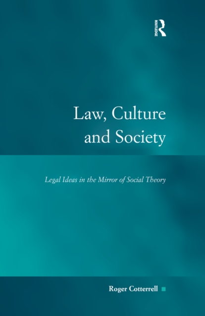Law, Culture and Society : Legal Ideas in the Mirror of Social Theory, EPUB eBook