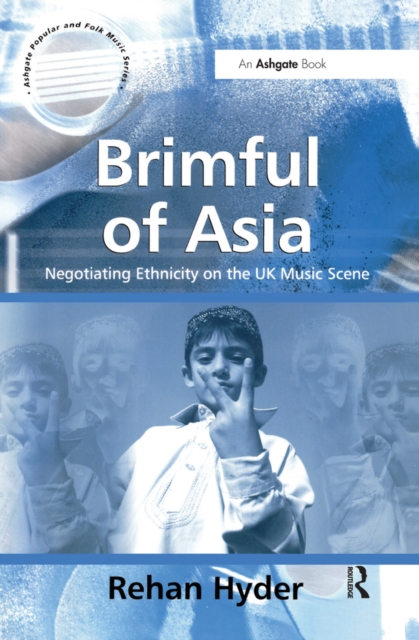 Brimful of Asia : Negotiating Ethnicity on the UK Music Scene, EPUB eBook