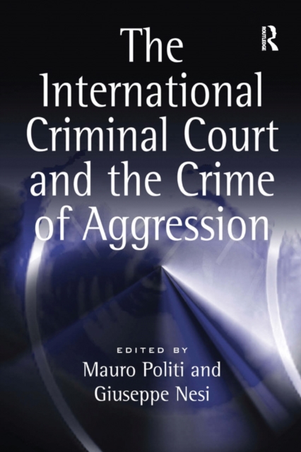 The International Criminal Court and the Crime of Aggression, EPUB eBook