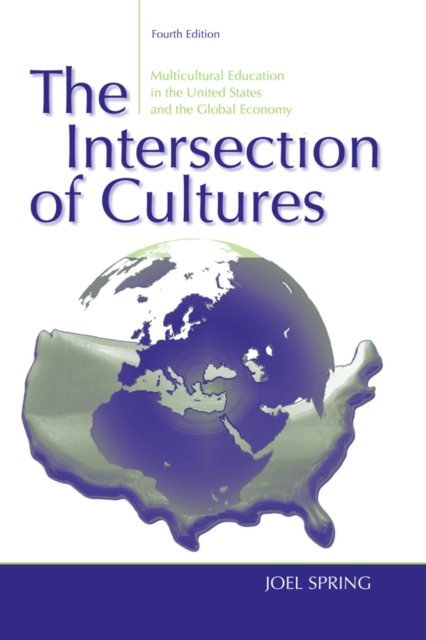 The Intersection of Cultures : Multicultural Education in the United States and the Global Economy, PDF eBook