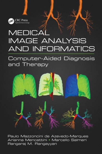 Medical Image Analysis and Informatics : Computer-Aided Diagnosis and Therapy, EPUB eBook