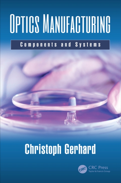 Optics Manufacturing : Components and Systems, EPUB eBook