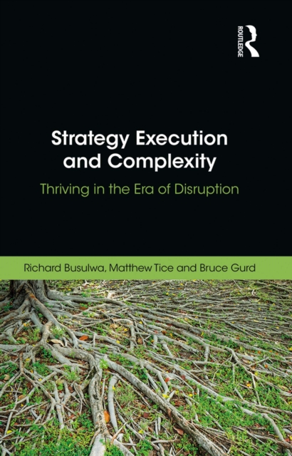Strategy Execution and Complexity : Thriving in the Era of Disruption, EPUB eBook
