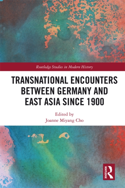 Transnational Encounters between Germany and East Asia since 1900, EPUB eBook
