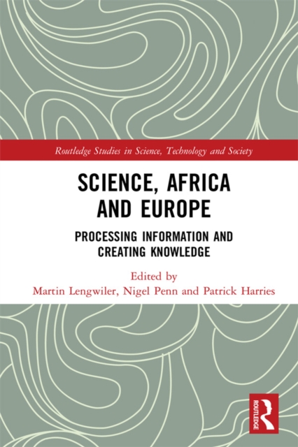 Science, Africa and Europe : Processing Information and Creating Knowledge, EPUB eBook