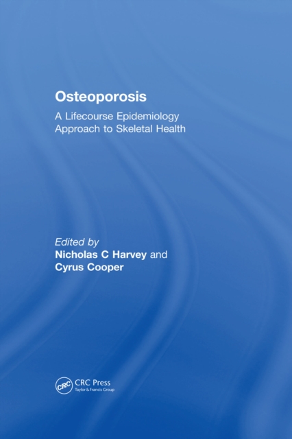 Osteoporosis : A Lifecourse Epidemiology Approach to Skeletal Health, EPUB eBook