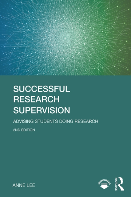 Successful Research Supervision : Advising students doing research, EPUB eBook