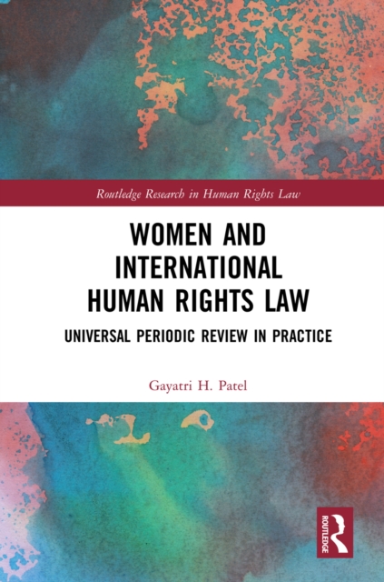 Women and International Human Rights Law : Universal Periodic Review in Practice, EPUB eBook