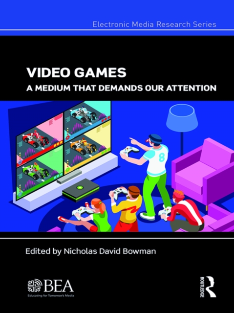 Video Games : A Medium That Demands Our Attention, EPUB eBook