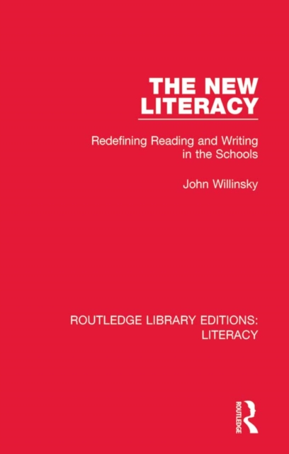 The New Literacy : Redefining Reading and Writing in the Schools, EPUB eBook