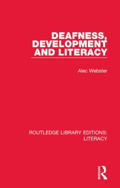 Deafness, Development and Literacy, PDF eBook