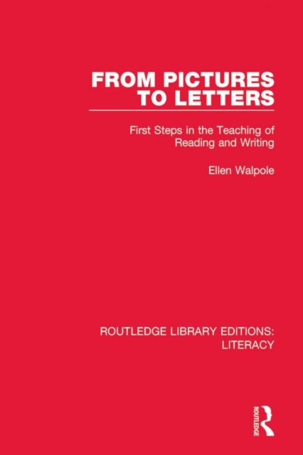 From Pictures to Letters : First Steps in the Teaching of Reading and Writing, PDF eBook