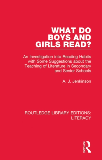 What do Boys and Girls Read? : An Investigation into Reading Habits with Some Suggestions about the Teaching of Literature in Secondary and Senior Schools, PDF eBook