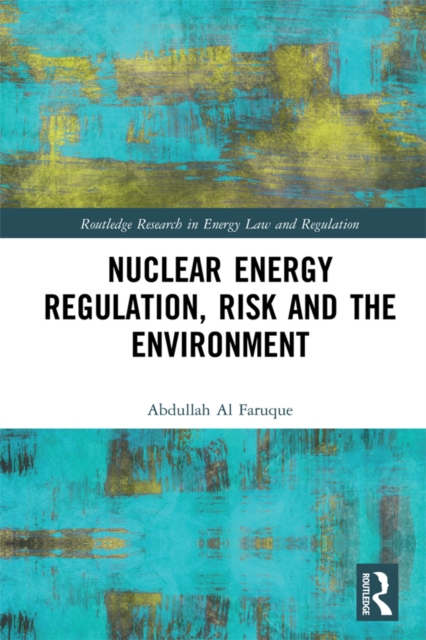 Nuclear Energy Regulation, Risk and The Environment, PDF eBook