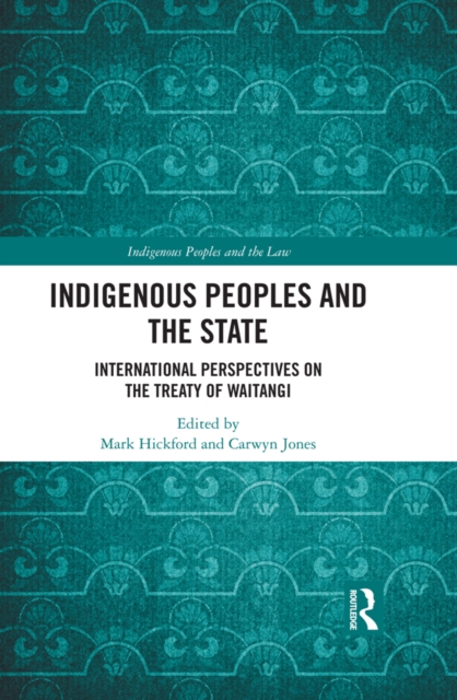 Indigenous Peoples and the State : International Perspectives on the Treaty of Waitangi, EPUB eBook