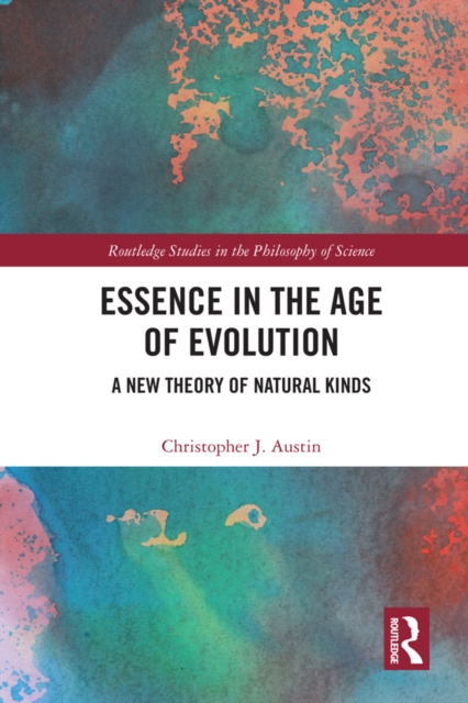 Essence in the Age of Evolution : A New Theory of Natural Kinds, PDF eBook