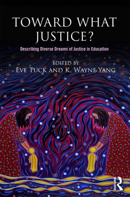 Toward What Justice? : Describing Diverse Dreams of Justice in Education, PDF eBook