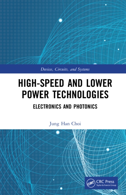 High-Speed and Lower Power Technologies : Electronics and Photonics, PDF eBook