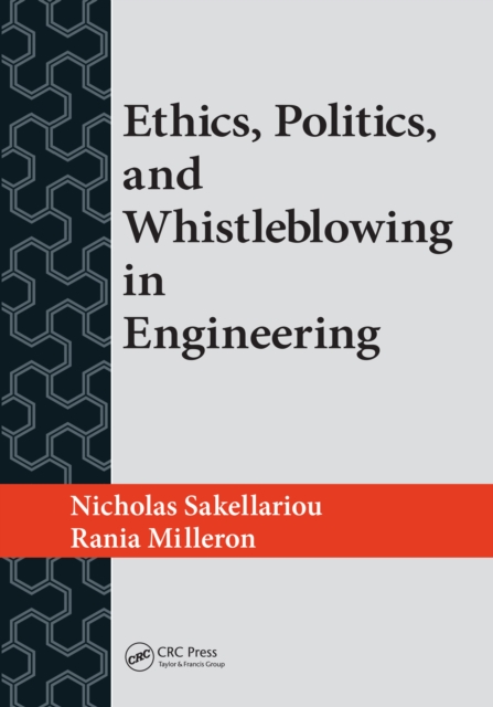 Ethics, Politics, and Whistleblowing in Engineering, PDF eBook