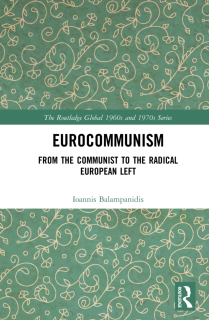 Eurocommunism : From the Communist to the Radical European Left, EPUB eBook