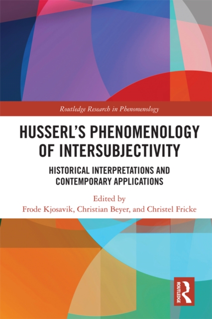 Husserl's Phenomenology of Intersubjectivity : Historical Interpretations and Contemporary Applications, EPUB eBook