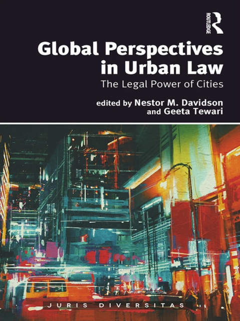 Global Perspectives in Urban Law : The Legal Power of Cities, EPUB eBook