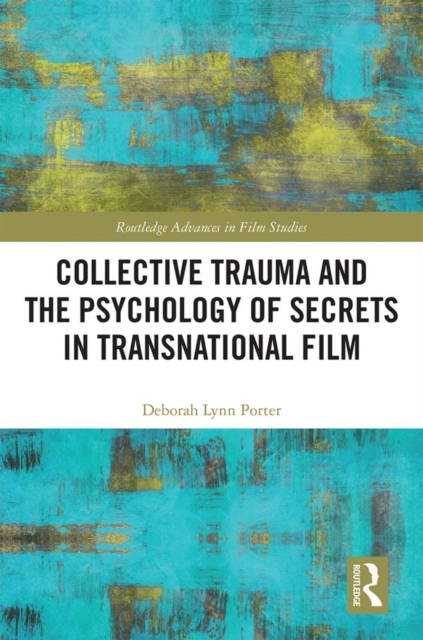 Collective Trauma and the Psychology of Secrets in Transnational Film, EPUB eBook