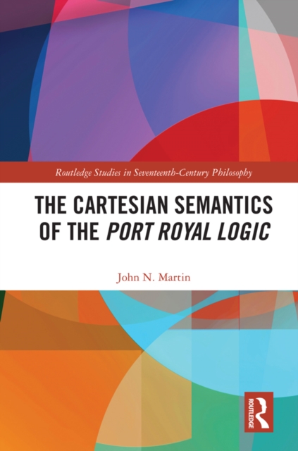 The Cartesian Semantics of the Port Royal Logic, EPUB eBook