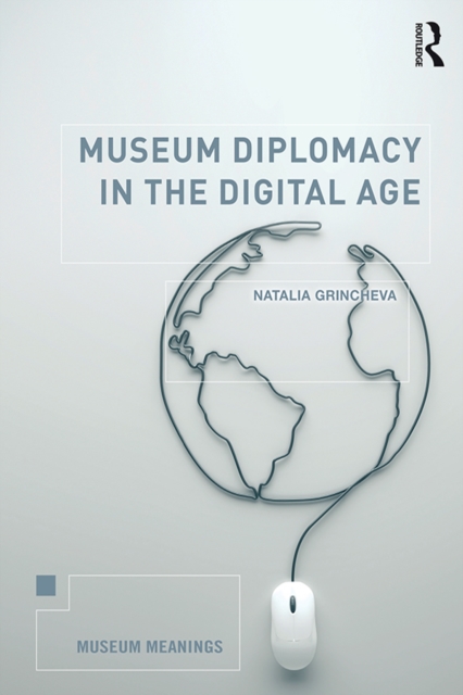 Museum Diplomacy in the Digital Age, PDF eBook
