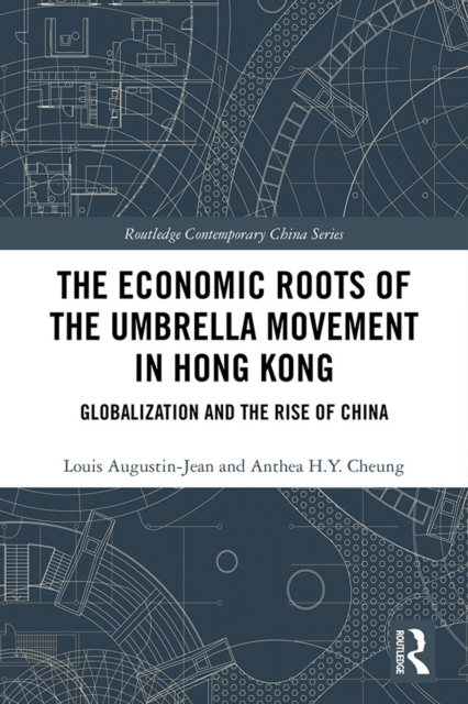 The Economic Roots of the Umbrella Movement in Hong Kong : Globalization and the Rise of China, PDF eBook