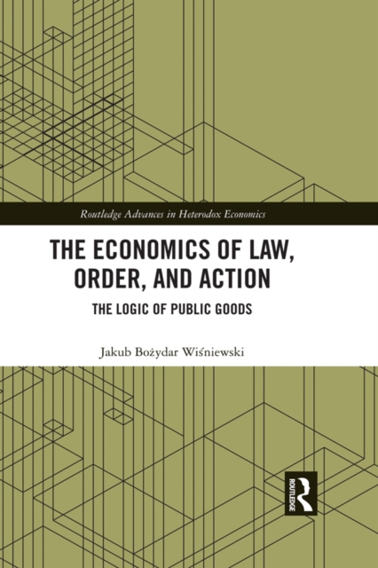 The Economics of Law, Order, and Action : The Logic of Public Goods, EPUB eBook