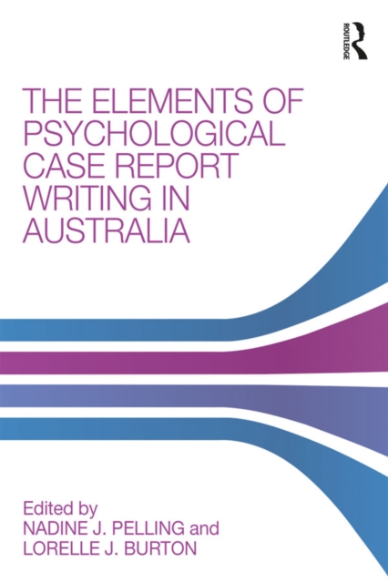 The Elements of Psychological Case Report Writing in Australia, EPUB eBook