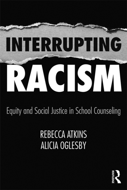 Interrupting Racism : Equity and Social Justice in School Counseling, PDF eBook