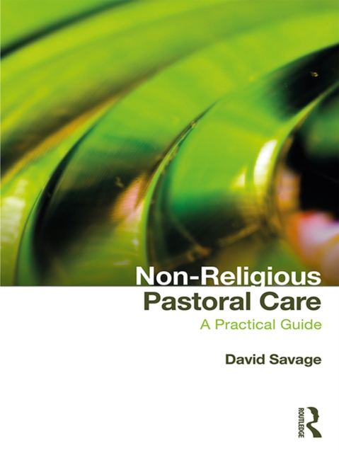 Non-Religious Pastoral Care : A Practical Guide, PDF eBook