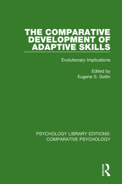 The Comparative Development of Adaptive Skills : Evolutionary Implications, PDF eBook