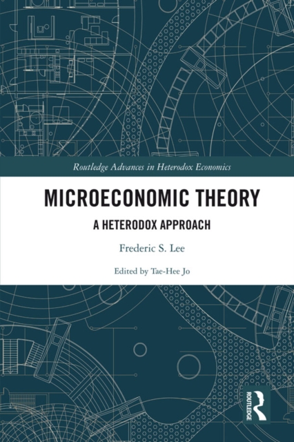 Microeconomic Theory : A Heterodox Approach, EPUB eBook