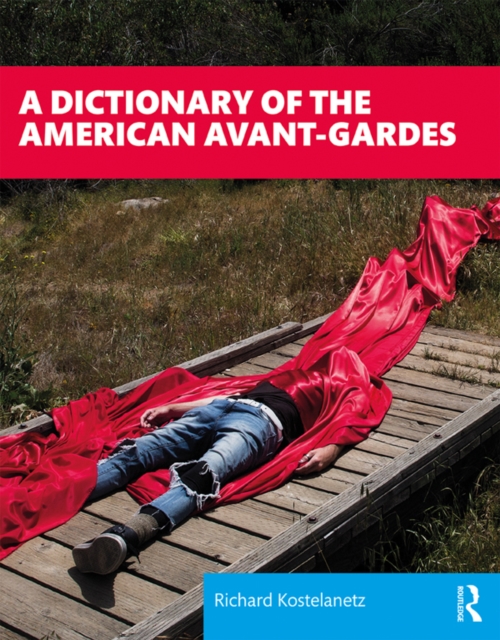 A Dictionary of the American Avant-Gardes, PDF eBook