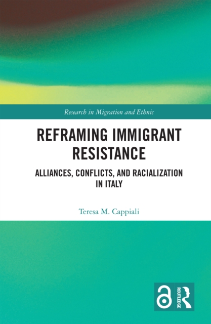 Reframing Immigrant Resistance : Alliances, Conflicts, and Racialization in Italy, EPUB eBook