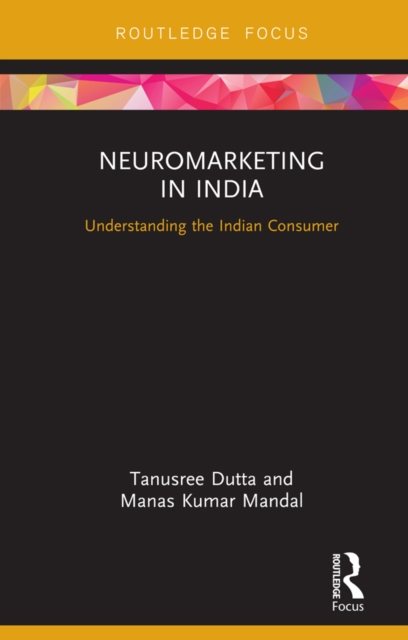 Neuromarketing in India : Understanding the Indian Consumer, EPUB eBook