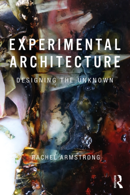Experimental Architecture : Designing the Unknown, PDF eBook