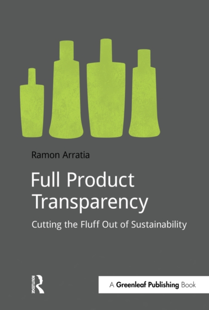 Full Product Transparency : Cutting the Fluff Out of Sustainability, EPUB eBook