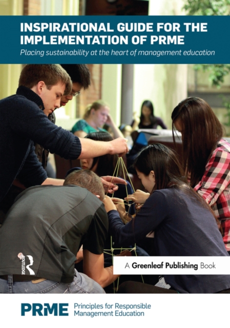 Inspirational Guide for the Implementation of PRME : Placing Sustainability at the Heart of Management Education, EPUB eBook