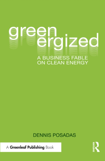Greenergized : A Business Fable on Clean Energy, EPUB eBook