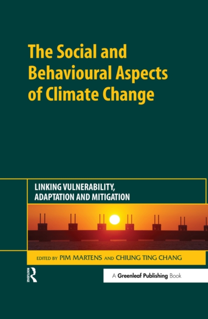 The Social and Behavioural Aspects of Climate Change : Linking Vulnerability, Adaptation and Mitigation, PDF eBook